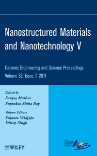  - Nanostructured Materials and Nanotechnology V