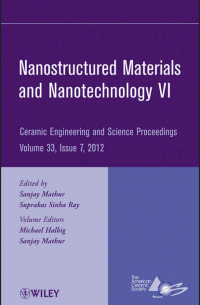 - Nanostructured Materials and Nanotechnology VI