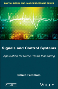 Smain  Femmam - Signals and Control Systems. Application for Home Health Monitoring