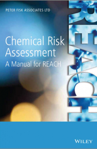 Peter  Fisk - Chemical Risk Assessment. A Manual for REACH