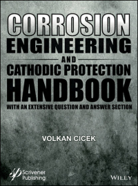 Volkan  Cicek - Corrosion Engineering and Cathodic Protection Handbook. With an Extensive Question and Answer Section