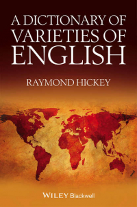 Raymond  Hickey - A Dictionary of Varieties of English