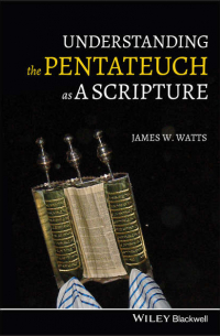 James Watts W. - Understanding the Pentateuch as a Scripture