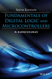 M.  Rafiquzzaman - Fundamentals of Digital Logic and Microcontrollers