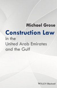 Michael  Grose - Construction Law in the United Arab Emirates and the Gulf