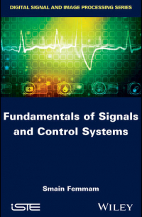 Smain  Femmam - Fundamentals of Signals and Control Systems