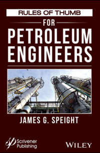 James Speight G. - Rules of Thumb for Petroleum Engineers