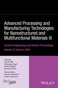  - Advanced Processing and Manufacturing Technologies for Nanostructured and Multifunctional Materials III