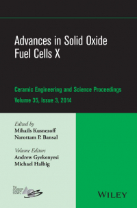  - Advances in Solid Oxide Fuel Cells X