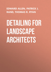  - Detailing for Landscape Architects. Aesthetics, Function, Constructibility