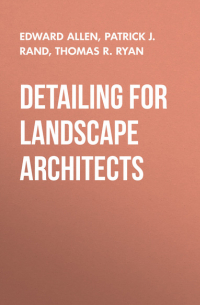  - Detailing for Landscape Architects. Aesthetics, Function, Constructibility
