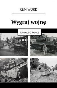 Rem Wоrd - Wygraj wojnę. Ramka po ramce