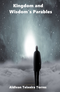 Aldivan Teixeira Torres - Kingdom And Wisdom’s Parables