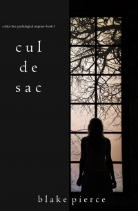Блейк Пирс - Cul de Sac