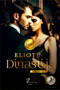 - Eliotų dinastija. Trečia knyga