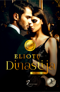  - Eliotų dinastija. Trečia knyga
