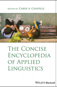 Carol A. Chapelle - The Concise Encyclopedia of Applied Linguistics