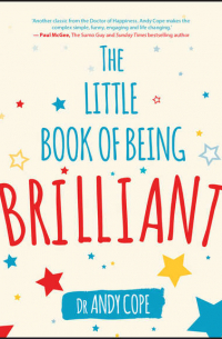 Andy  Cope - The Little Book of Being Brilliant