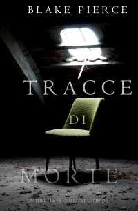 Блейк Пирс - Tracce di Morte