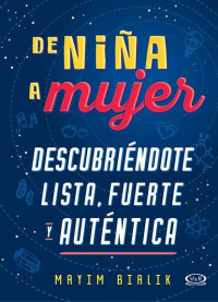 Маим Бялик - De niña a mujer - Descubriéndote lista, fuerte y auténtica