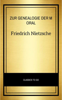 Фридрих Ницше - Zur Genealogie der Moral