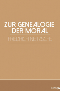  - Zur Genealogie der Moral