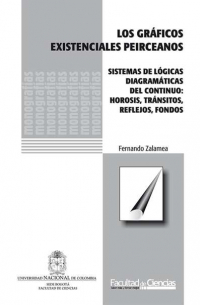 Los gráficos existenciales peirceanos. Sistemas de lógicas diagramáticas de continuo: hirosis, tránsitos, reflejos, fondos