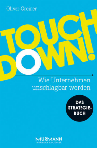 Touchdown - Wie Unternehmen unschlagbar werden