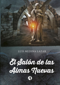 Luis Medina Lazar - El Salón de las Almas Nuevas