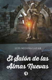 Luis Medina Lazar - El Salón de las Almas Nuevas