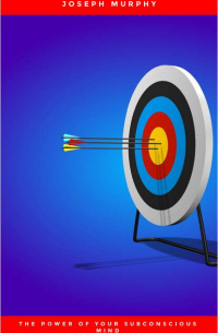 The Power of Your Subconscious Mind