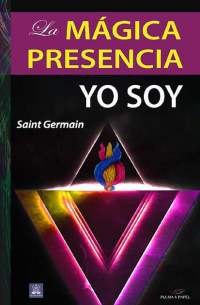 La mágica presencia - Yo Soy