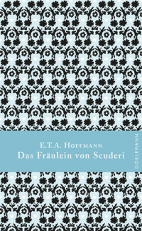 Эрнст Теодор Амадей Гофман - Das Fräulein von Scuderi