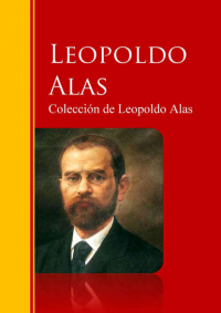 Леопольдо Алас-и-Уренья - Colección de Leopoldo Alas &uot;Clarín&uot;