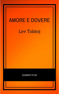 Лев Толстой - Amore e dovere