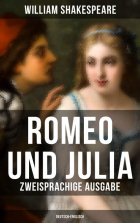 Уильям Шекспир - Romeo und Julia (Zweisprachige Ausgabe: Deutsch-Englisch)