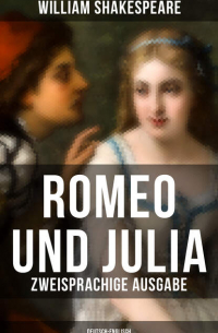 Romeo und Julia (Zweisprachige Ausgabe: Deutsch-Englisch)