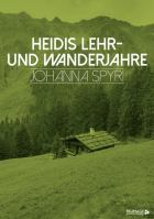 Иоганна Шпири - Heidis Lehr- und Wanderjahre