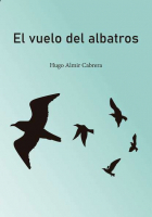 Hugo Almir Cabrera - El vuelo del albatros