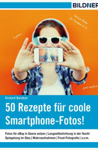 50 Rezepte für coole Smartphone-Fotos!