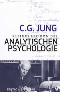 Kleines Lexikon der Analytischen Psychologie - Definitionen. Mit einem Vorwort von Verena Kast