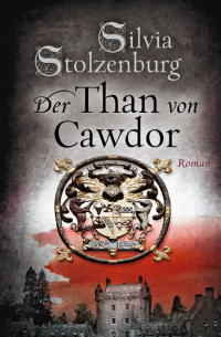 Сильвия Столценбург - Der Than von Cawdor - Roman