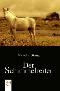 Теодор Шторм - Der Schimmelreiter