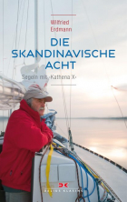 Wilfried Erdmann - Die skandinavische Acht - Segeln mit KATHENA X