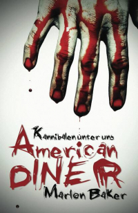 Marlon Baker - Kannibalen unter uns - American Diner