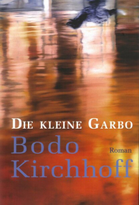 Бодо Кирхгоф - Die kleine Garbo