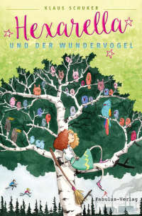 Hexarella und der Wundervogel - Eine Krimigeschichte für Kinder