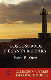 Pedro R. Ortiz - Los susurros de Santa Bárbara