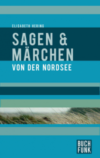 Элизабет Херинг - Sagen und Märchen von der Nordsee