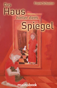 Das Haus hinter dem Spiegel - Roman